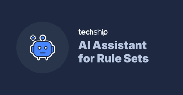 An AI Assistant is now Available in techSHIP Rule Sets